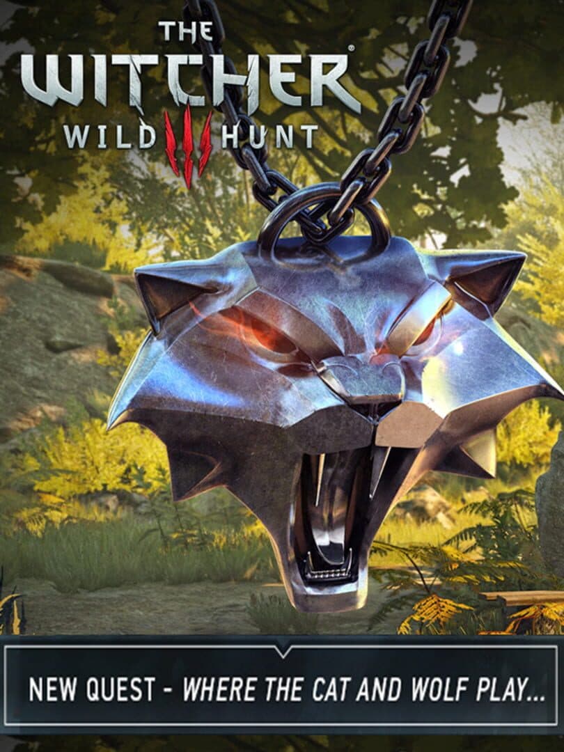The Witcher 3: Wild Hunt - New Quest 'Where the Cat and Wolf Play...' cover art